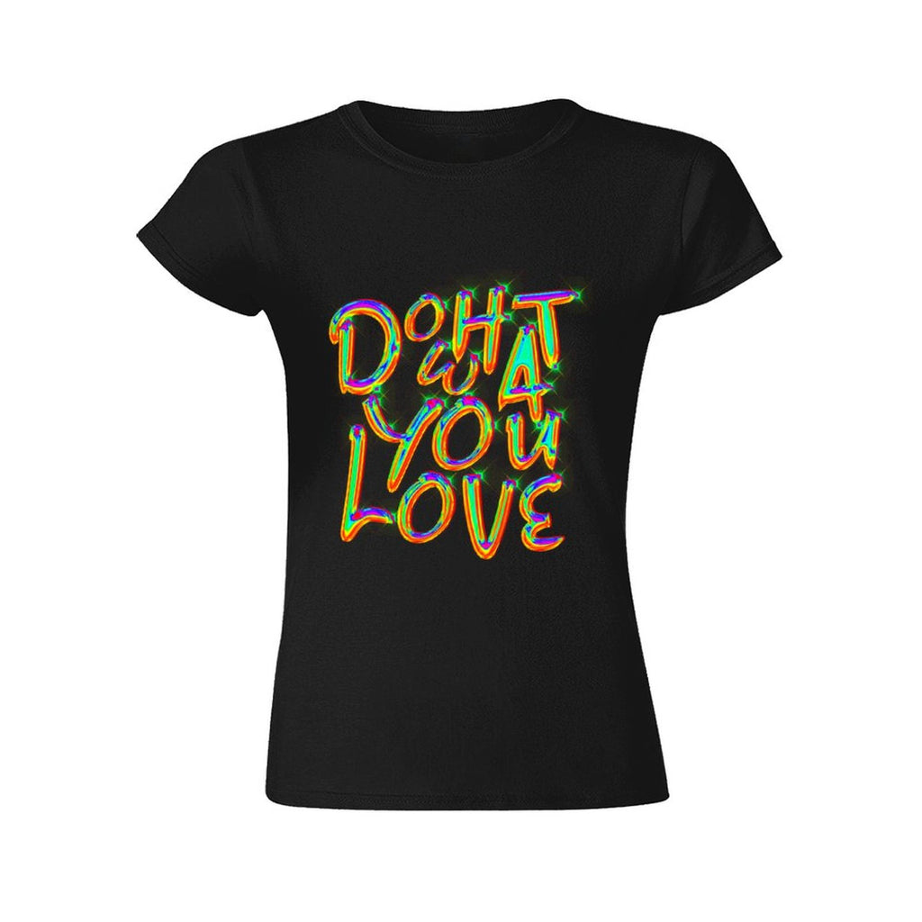 NenntBriy - Gildan T-shirt Women DO WHAT YOU LOVE - Customized with photo&text